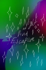 A Night of Vivid Escapism series tv