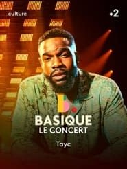 Tayc - Basique, Le Concert series tv
