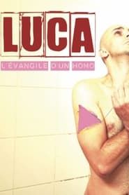 watch Luca, l'évangile d'un homo