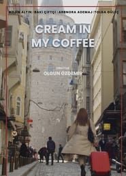 Cream in my Coffee (2022)
