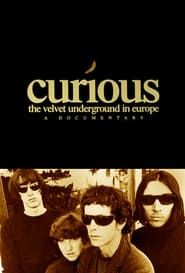 Curious: The Velvet Underground in Europe-hd