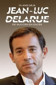 watch Jean-Luc Delarue, 10 ans déjà : de succès en excès