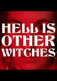 Hell Is Other Witches series tv