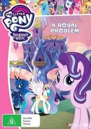 My Little Pony Friendship Is Magic: A Royal Problem series tv