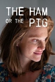 The Ham or the Pig (2019) series tv