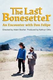 The Last Bonesetter: An Encounter with Don Felipe series tv