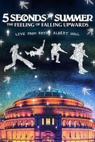 5 Seconds of Summer: The Feeling of Falling Upwards - Live from Royal Albert Hall series tv