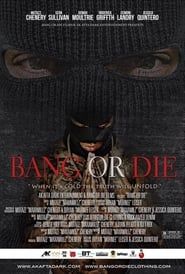 Bang or Die 2016 streaming