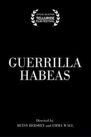 Guerrilla Habeas 2022 streaming