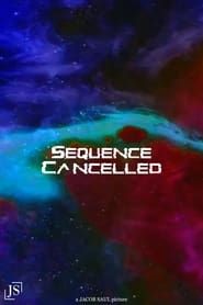 SEQUENCE CANCELLED series tv