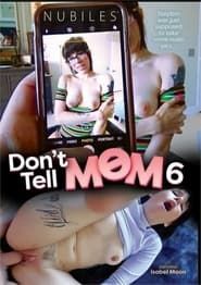 Don’t Tell Mom 6 (2022)