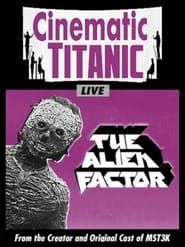 Cinematic Titanic: The Alien Factor series tv