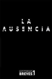 Historias Breves I: La Ausencia (1994)