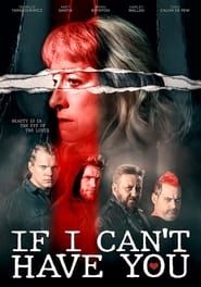 If I Can't Have You... series tv