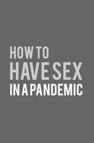 How to Have Sex in a Pandemic series tv