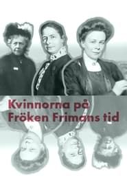 Kvinnorna på fröken Frimans tid 2016 streaming