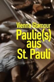 Vienna Glamour: Paulie(s) from St. Pauli 2022 streaming