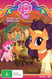 My Little Pony Friendship Is Magic : Spice Up Your Life series tv