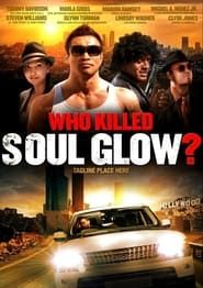 Who Killed Soul Glow? series tv