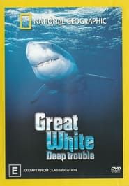 National Geographic Great White Deep Trouble series tv