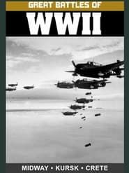 Great Battles of WWII: Midway, Kursk, and Crete series tv