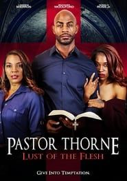 Pastor Thorne: Lust of the Flesh series tv