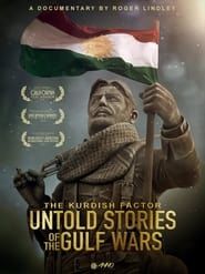 Kurdish Factor: The Untold Story Of The Gulf Wars (2018)
