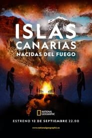 Islas Canarias: Nacidas del fuego series tv