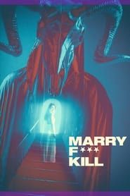 Marry F*** Kill 2023 streaming
