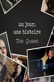 Un jour, une histoire - The Queen series tv