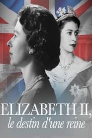 Elizabeth II, le destin d'une reine series tv
