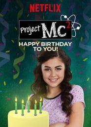 Project Mc²: Happy Birthday to You! series tv
