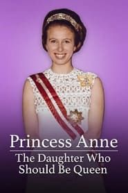 Princess Anne: The Daughter Who Should Be Queen series tv