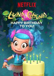Luna Petunia: Happy Birthday to You! 2017 streaming