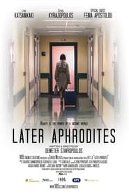 Later Aphrodites series tv