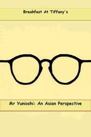 Mr. Yunioshi:  An Asian Perspective series tv