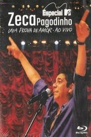 Zeca Pagodinho: DVD MTV Especial - Uma Prova de Amor ao Vivo (2009)