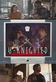 U-Knighted series tv