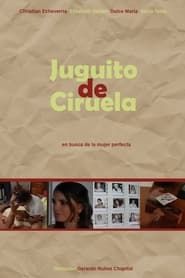 watch Juguito de Ciruela