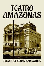 Le Teatro Amazonas : un opéra au cœur de l'Amazonie 2022 streaming