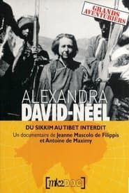 Alexandra David-Néel : Du Sikkim au Tibet Interdit series tv