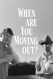 When Are You Moving Out? series tv