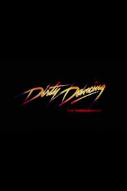 Dirty Dancing - The Phenomenon series tv