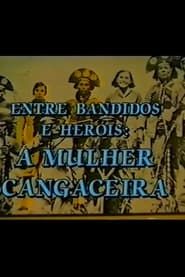 Image Entre Bandidos e Heróis: A Mulher Cangaceira 1994