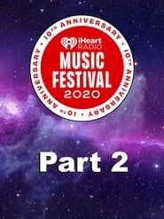 IHeartRadio Music Festival 2020 Part 2 series tv