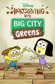 Shortsgiving with Big City Greens series tv