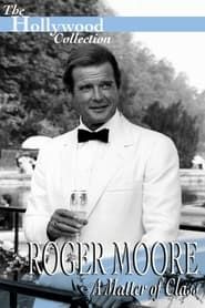 Image Roger Moore: A Matter Of Class 1995
