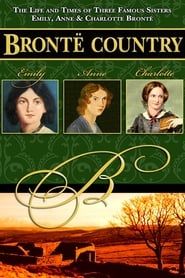 Brontë Country: The Story of Emily, Charlotte & Anne Brontë series tv