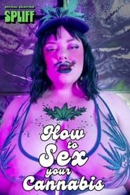 How To Sex Your Cannabis series tv