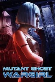 Mutant: Ghost War Girl streaming